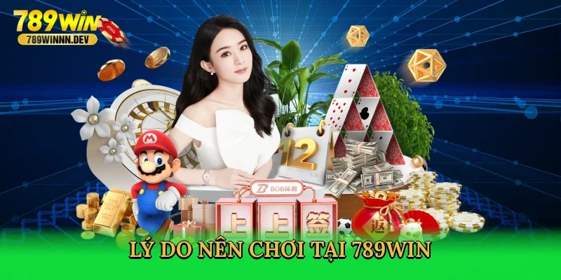 ly-do-nen-choi-tai-789win