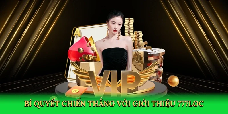 bi-quyet-chien-thang-voi-gioi-thieu-777loc-4