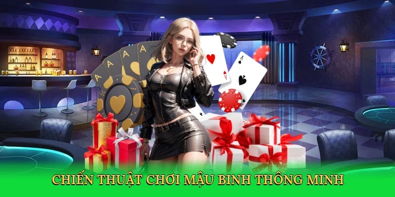 Chiến thuật chơi mậu binh thông minh