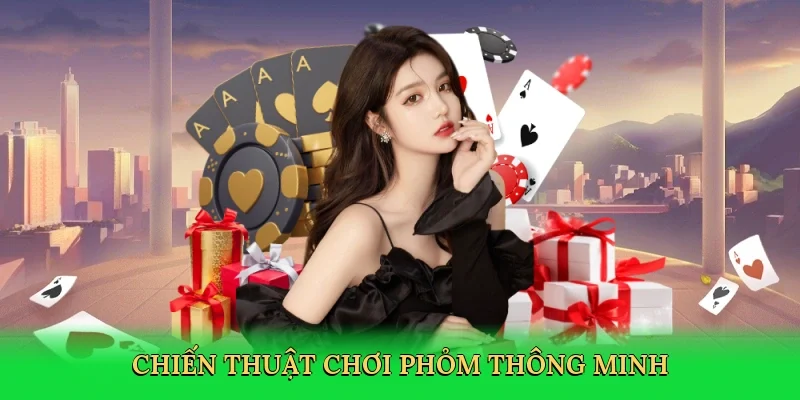 Chiến thuật chơi phỏm thông minh