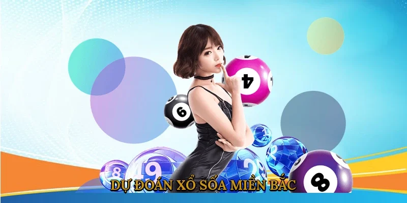Dự đoán xổ số miền bắc