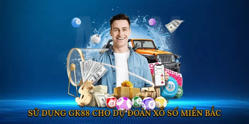 Sử Dụng GK88 Cho Dự Đoán Xổ Số Miền Bắc