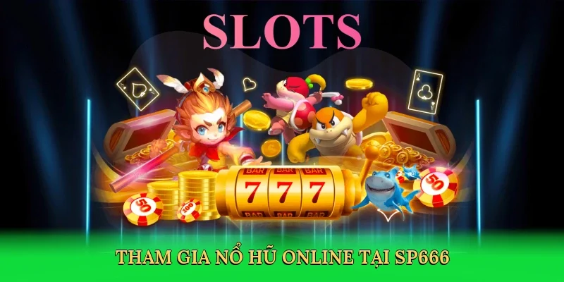 Tham gia nổ hũ online tại SP666