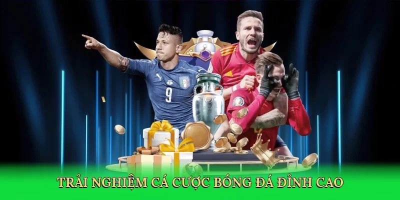 Trải nghiệm cá cược bóng đá đỉnh cao