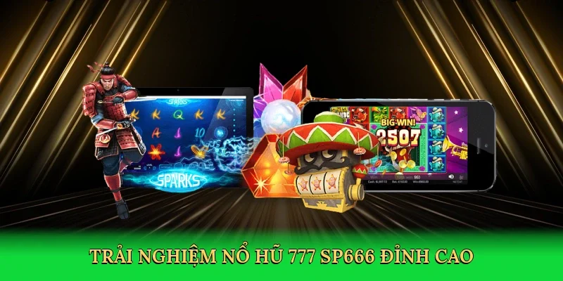 Trải nghiệm Nổ hũ 777 SP666 đỉnh cao
