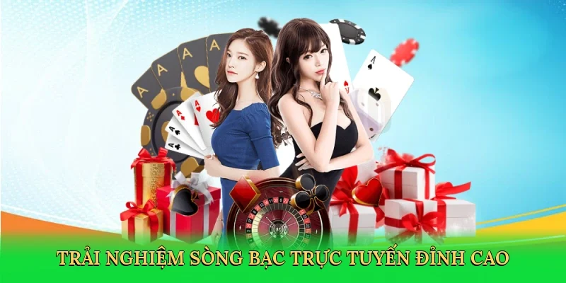 Trải nghiệm sòng bạc trực tuyến đỉnh cao