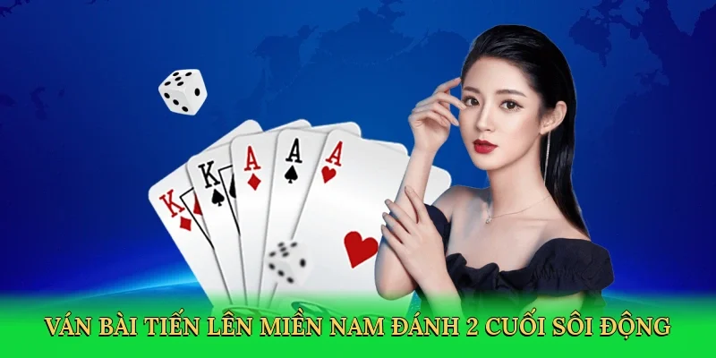 Ván bài tiến lên miền nam đánh 2 cuối sôi động tại RED88