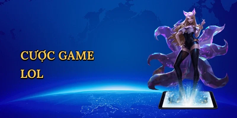 Cược game LOL